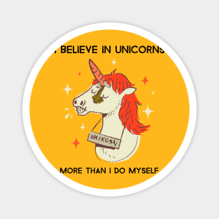 Unicorn Funny Believe In Unicorns Magnet